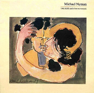 Michael Nyman – The Kiss And Other Movements