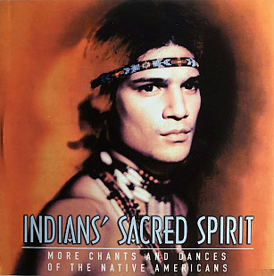 Indians' Sacred Spirit (Germany) – More Chants And Dances Of The Native Americans (2000)