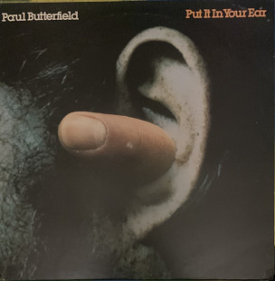 Paul Butterfield – Put It In Your Ear - 75