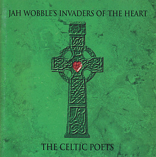 Jah Wobble's Invaders Of The Heart – The Celtic Poets