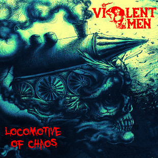 Violent Omen - Locomotive of Chaos