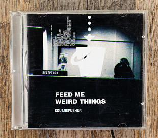 Squarepusher - Feed Me Weird Things (Англія)