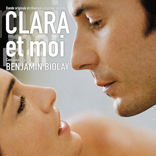 Benjamin Biolay – Clara Et Moi (Bande Originale Et Chansons Inspirées Du Film)