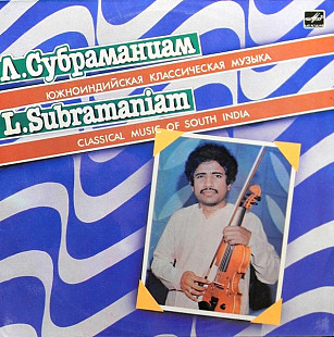 Нова платівка (LP) L. Subramaniam – Classical Music Of South India