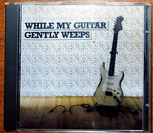 Various - While my guitar gently weeps (2002)(Universal TV – 583446 2 made in UK)