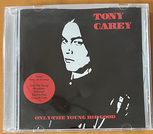 Tony Carey - Only The Young Die Good