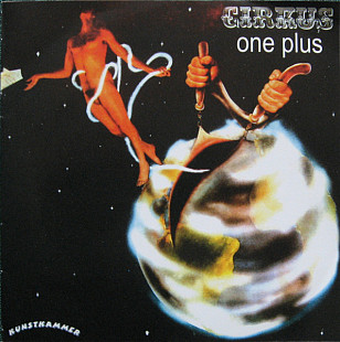 Cirkus (UK) – One Plus... (1973/2001)