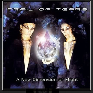 CD Trail of Tears - A New Dimension Of Might
