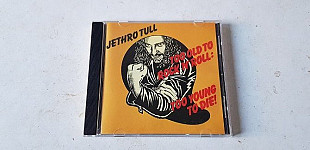 Jethro Tull Too Old To Rock 'N'Roll: Too Young To Die