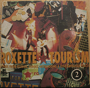 Roxette -- Tourism (Songs From Studios, Stages, Hotelrooms & Other Strange Places) - Volume 2