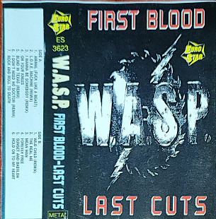 W.A.S.P. – First Blood...Last Cuts