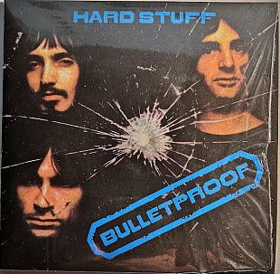 Hard Stuff (UK) – Bulletproof (1972/2003)