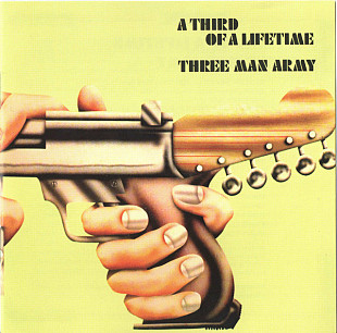 Three Man Army (UK) – A Third Of A Lifetime (1971/2007)