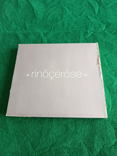 Rinôçérôse - Rinôçérôse (2006) original cd