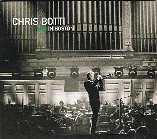 Chris Botti – In Boston ( CD + DVD ) ( USA ) Gatefold cardboard sleeve