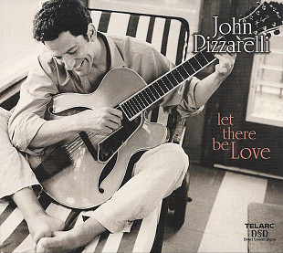 John Pizzarelli – Let There Be Love ( USA ) Digipak