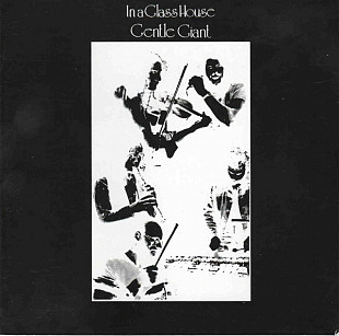 Gentle Giant (UK) – In A Glass House (1973/2005)