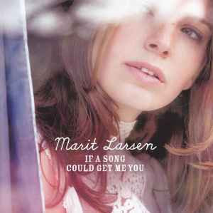 Marit Larsen – If A Song Could Get Me You /2009/ Sony Music, Columbia SevenOne Music / Europe Фирмен