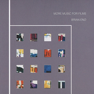 Brian Eno (UK) – More Music For Films (2005)