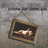 Shadow Rebels 2015 Oversleep Hurricane (Heavy Metal) запечатаний