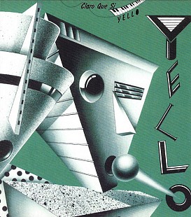 Yello (Switzerland) – Claro Que Si (1981/2005)