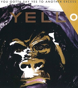 Yello (Switzerland) – You Gotta Say Yes To Another Excess (1983/2005)