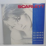Scarlett – Gimme Gimme Gimme (Just A Little Bit) MS 12" 45 RPM (Прайс 50750)
