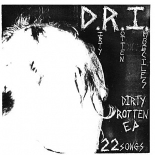 D.R.I. - Dirty Rotten (7" Vinyl)