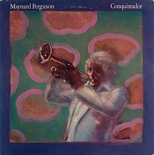 MAYNARD FERGUSON «Conquistador» ℗1977