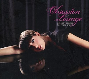 Obsession Lounge (2CD) /2006/ Clabstar Gmbh & Co KG / Germany Новый (sealed) Фирменный