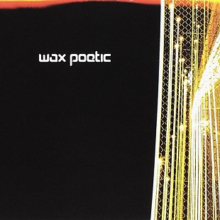 Wax Poetic – Wax Poetic ( USA )