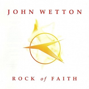 John Wetton – Rock Of Faith ( King Crimson , UK , Uriah Heep , Wishbone Ash )