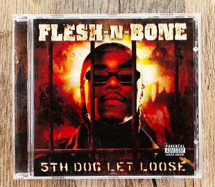 Flesh-N-Bone - 5th Dog Let Loose (США)