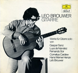 Leo Brouwer  Werke Für Gitarre Solo Von Gaspar Sanz, Luis De Narváez, Fernando Sor, Cornelius Cardew