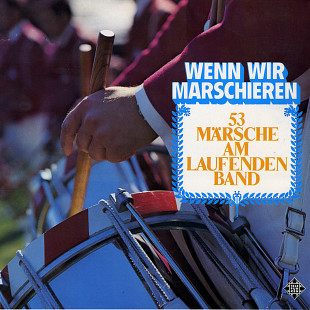 Various Various ‎– Wenn Wir Marschieren - 53 Märsche Am Laufenden Band