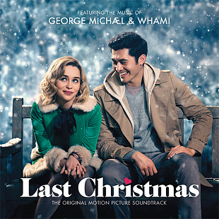 George Michael & Wham! - Last Christmas OST (саундтрек "Рождество на двоих" )
