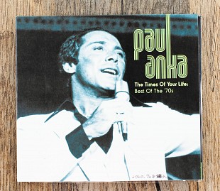 Paul Anka - The Times Of Your Life: Best Of The '70s (США)