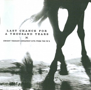 Dwight Yoakam – Last Chance For A Thousand Years - ( Hits ) ( USA )