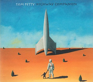 Tom Petty – Highway Companion + Jeff Lynne + Mike Campbell