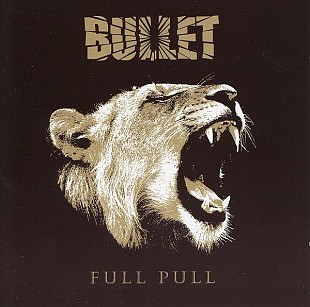 Bullet (Sweden) – Full Pull (2012)