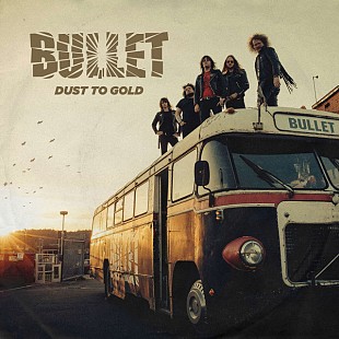 Bullet (Sweden) – Dust To Gold (2018)