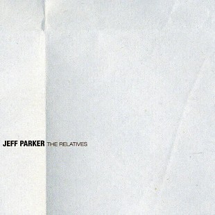 Jeff Parker - The Relatives (Reissue) (LP)