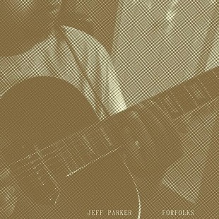 Jeff Parker - Forfolks (Guitar) (LP)