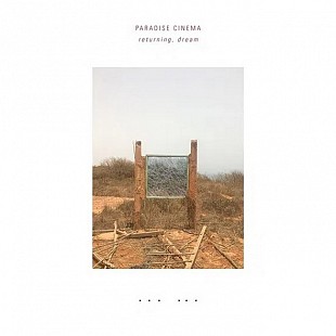 Paradise Cinema — returning, dream (LP, 2024)