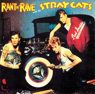 Stray Cats (USA) – Rant N' Rave With The Stray Cats (1983/?)
