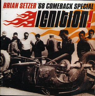 Brian Setzer (USA), '68 Comeback Special – Ignition (2001)