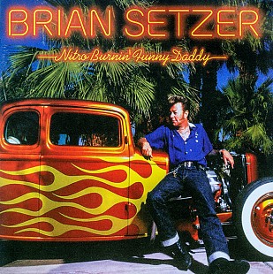 Brian Setzer (USA) – Nitro Burnin' Funny Daddy (2003)