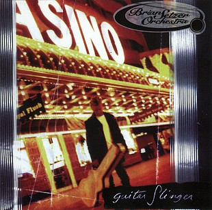 Brian Setzer Orchestra (USA) – Guitar Slinger (1995)