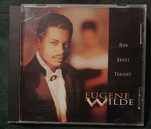 Eugene Wilde – How About Tonight 1992