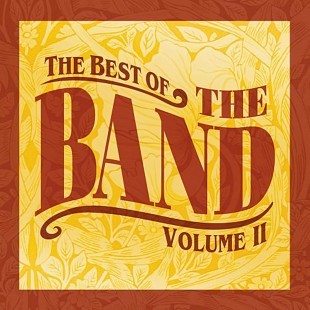 The Band - The Best Of The Band Volume II (1999/2013)